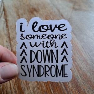 I love someone with Down syndrome vinyl decal sticker, down syndrome awareness