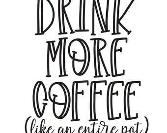 Drink more coffee like an entire pot svg