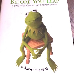 Before You Leap by Kermit the Frog- an autobiography