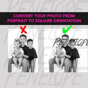 May include: Black and white image of a family of three with the text "Convert your photo from portrait to square orientation". A red cross and a green tick are used to show the conversion process.