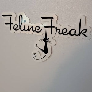 Feline Freak Sticker or Magnet Die-Cut. 4&quot; Cat Freak Sticker or Magnet. High Quality Water Resistant Long Lasting.