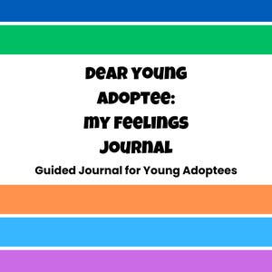 Peut inclure: Une couverture colorée pour un journal intitulé "Cher jeune adopté : Mon journal des sentiments". La couverture présente un arc-en-ciel de couleurs avec le titre en texte noir. Le sous-titre est "Journal guidé pour les jeunes adoptés" et l'auteur est "Par : Baké".