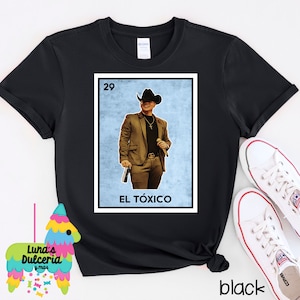 El Toxico Tee, Edwin Grupo Firme TShirt, Mexican Loteria El Toxico, Christmas Gifts for Him & Her, Handmade Stocking Stuffer Gift, Halloween