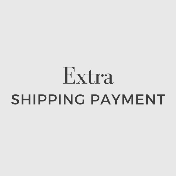 Extra Shipping Payment, Shipping Upgrade