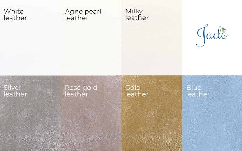May include: A colour chart displaying eight leather swatches labelled White, Agne pearl, Milky, Silver, Rose gold, Gold, and Blue leather. The text Jade is visible in the top right corner. Each swatch shows a distinct colour and texture variation.