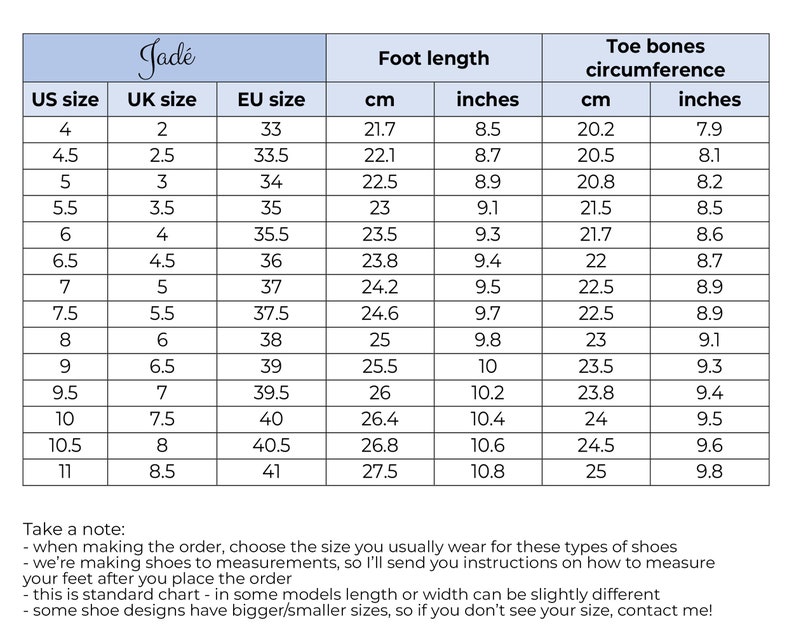 May include: A size conversion chart for Jad&eacute; footwear featuring columns for US, UK, and EU sizes, alongside foot length and toe bone circumference measurements in both centimetres and inches, with additional ordering instructions provided below.