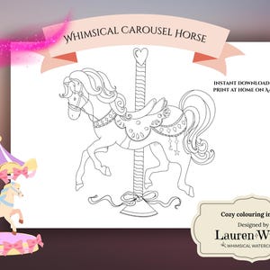 May include: Line art illustration of a carousel horse with the text "WHIMSICAL CAROUSEL HORSE". The image includes the text "INSTANT DOWNLOAD PRINT AT HOME ON A4" and "Cozy colouring in sheet Designed by Lauren Wright WHIMSICAL WATERCOLOUR".