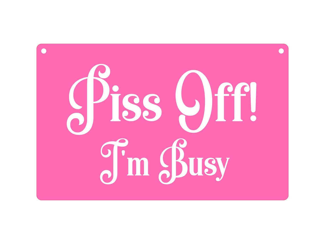 P Off I'm Busy Novelty Door Sign Joke Present Do Etsy