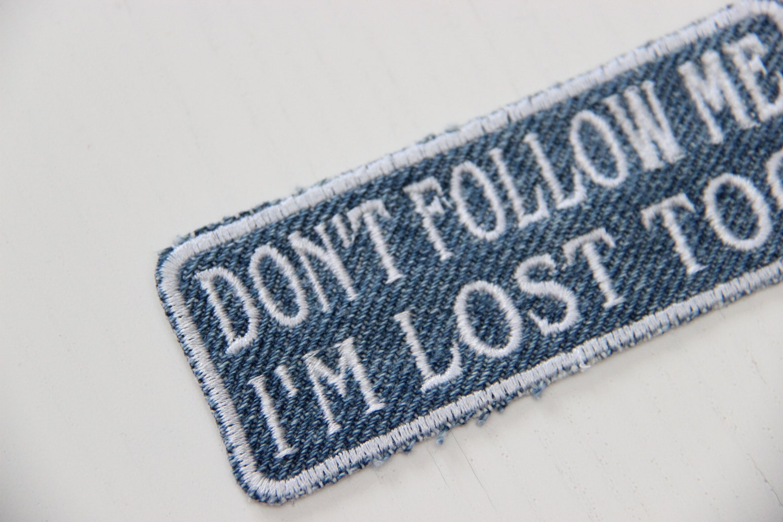 Don t Follow Me Patch Recycled Denim Patch Embroidered Etsy