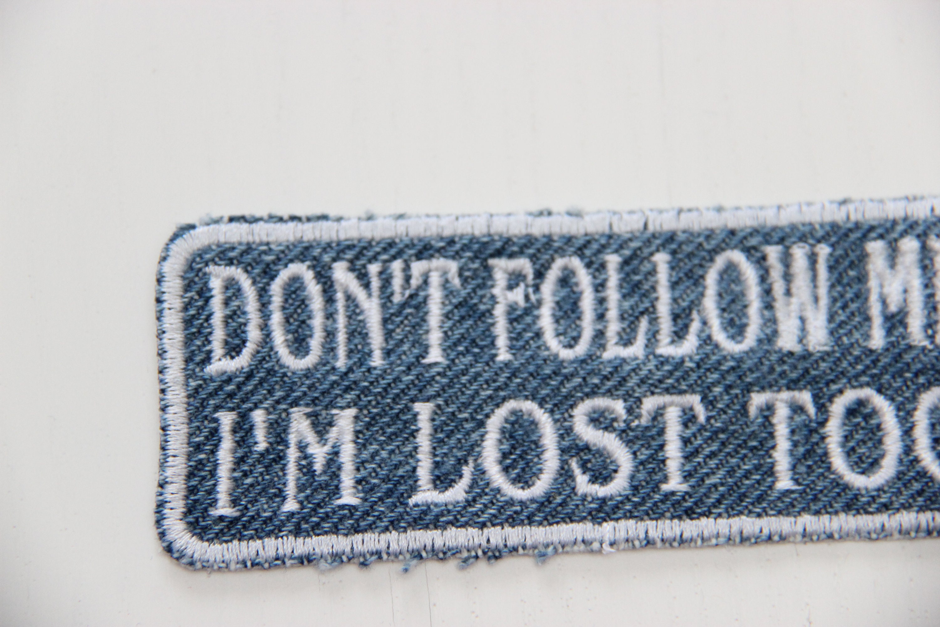 Don t Follow Me Patch Recycled Denim Patch Embroidered Etsy
