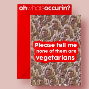 S'il vous plaît dites-moi aucun d'entre eux sont végétariens - carte pam, cartes drôles,gavin et stacey,cartes, cartes pam,panela a donné stacey, cartes de Noel