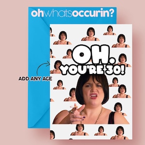Oh je bent AGE Nessa Card Nessa, grappige verjaardagskaart, gavin en stacey, nessa, kaarten, verjaardagscadeaus, grappige kaarten, aangepast
