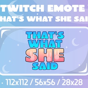 Discord / Twitch Emote - That&#39;s what she said