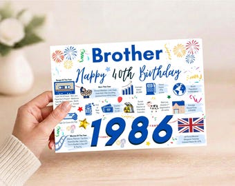 May include: A rectangular birthday card for a brother celebrating a 40th birthday. The white card features the text Brother Happy 40th Birthday and 1986 in large blue font. It includes colorful illustrations of fireworks, confetti, and various icons representing facts from 1986, including a cassette tape, a gas pump, a globe, and the Union Jack flag.