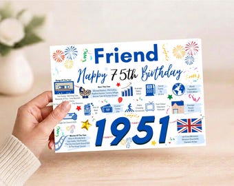 May include: A white rectangular birthday card featuring the text Friend Happy 75th Birthday and 1951 in large blue font. The card includes colorful illustrations of fireworks, confetti, and icons representing historical facts from 1951.