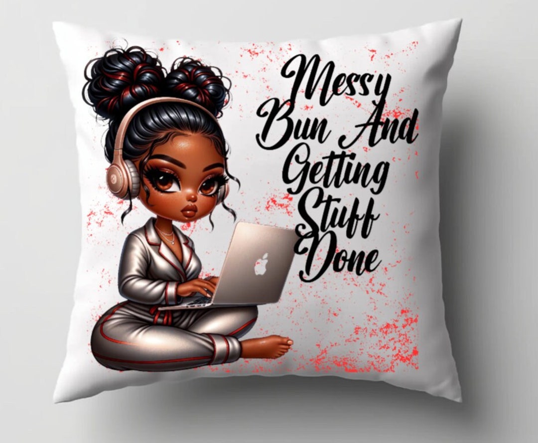 Messy Bun and Getting Stuff Done Png for Download Only High Resolution ...