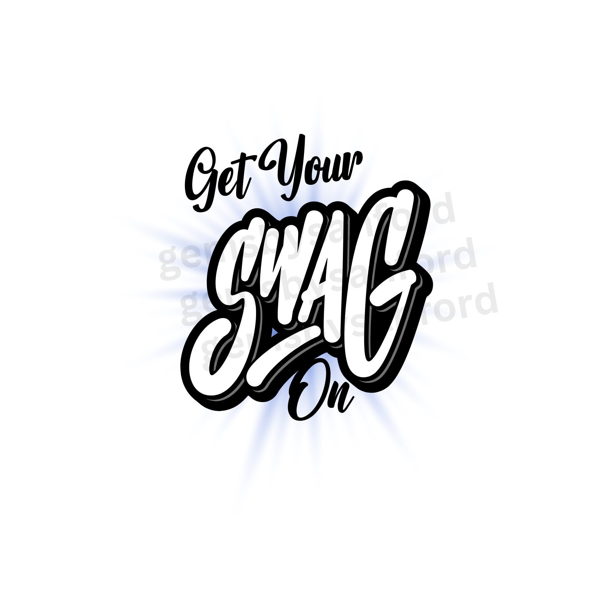 Get Your Swag on Png for Download Only. Etsy