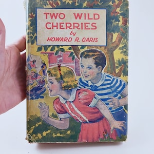 Two Wild Cherries by Howard R. Garis HB/dj 1937 Vintage Chapter Book