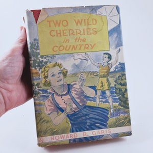 Two Wild Cherries by Howard R. Garis HB/dj 1937 Vintage Chapter Book Bravery Adventure