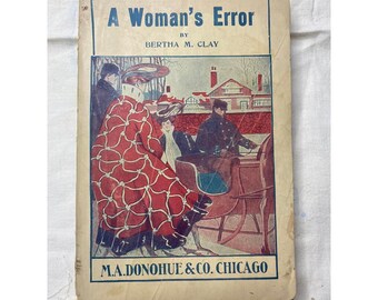 Early 1900s Paperback A WOMAN&#39;S ERROR by Bertha M. Clay Unique Library Addition M A Donohue & Co Chicago  (pseud. of Charlotte Mary Brame)