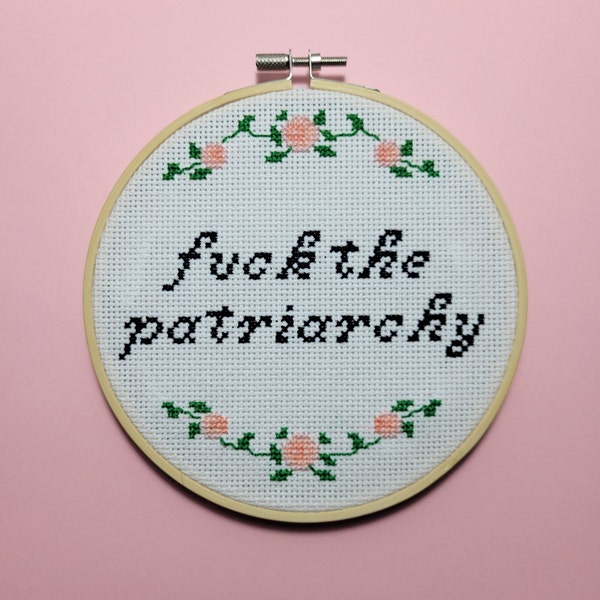 Fuck The Patriarchy - Cross-Stitch Pattern PDF - Feminist Pattern - Feminism - Modern Floral Pattern - Instant Download