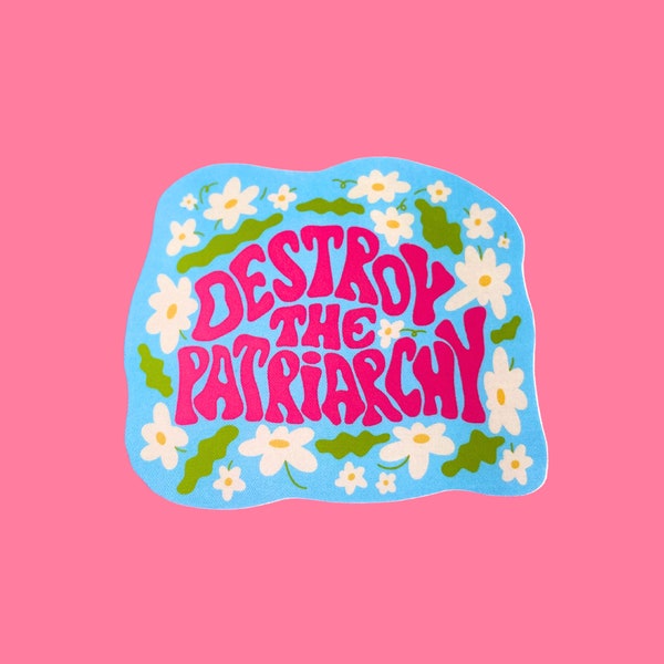 Destroy the Patriarchy Sticker