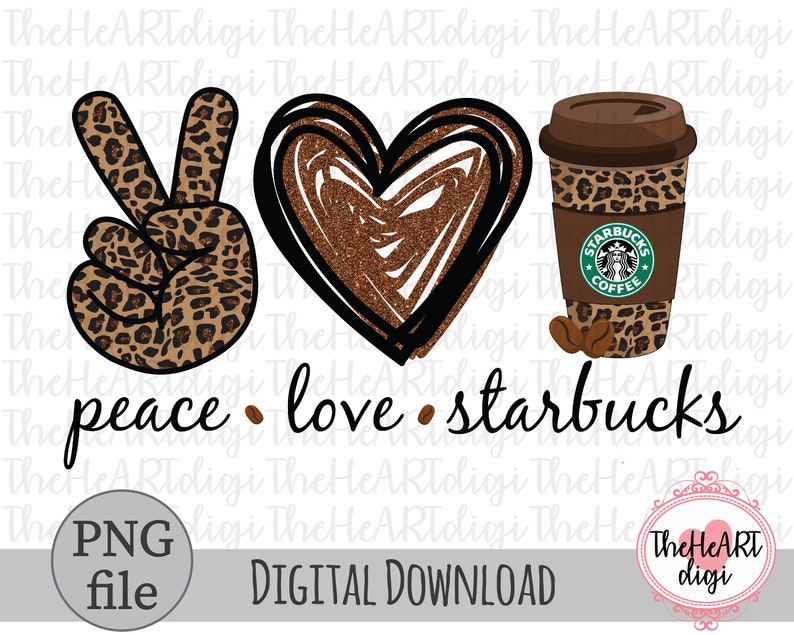 Download Peace Love Starbucks Sublimation Design Starbucks Coffee PNG | Etsy