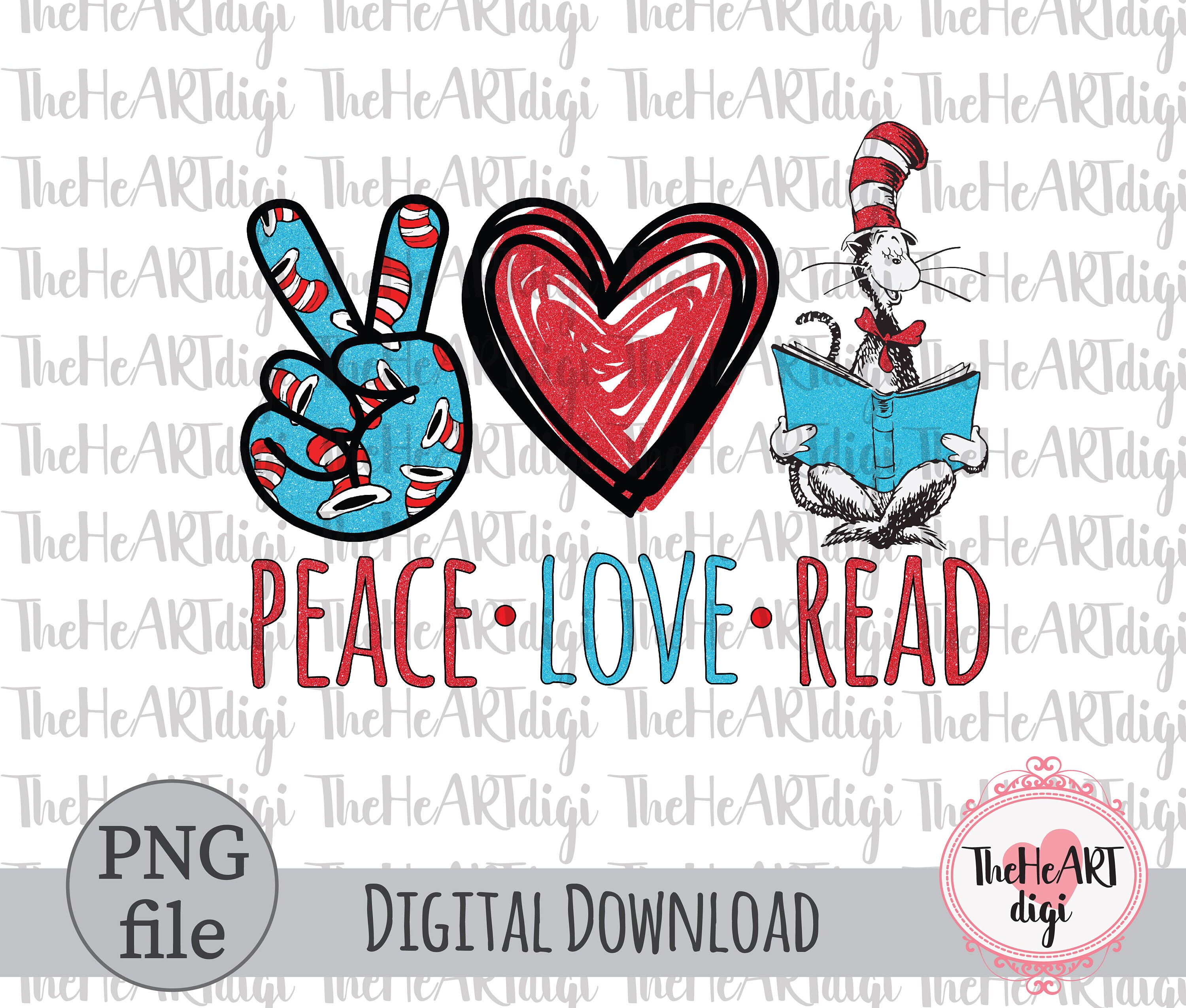 Peace Love Read PNG Peace Love Dr Seuss Sublimation Design | Etsy
