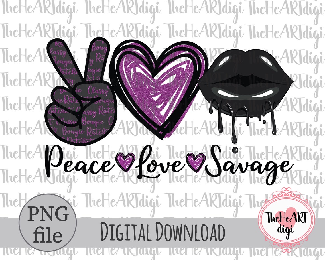 Peace Love Sagave Sublimation Design Peace Love Savage png | Etsy