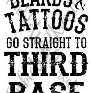 Beards and Tattoos Go Straight To Third Base SVG File
