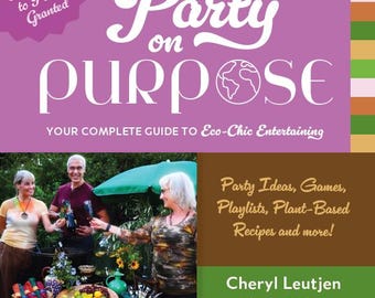 Party on Purpose: Your Complete Guide to Eco-Chic Entertaining - Signed by Author - Eco-Friendly Hostess Gift