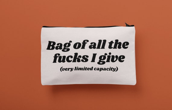 Bag of All the Fucks I Give Funny Stash Bag Funny Makeup Bags