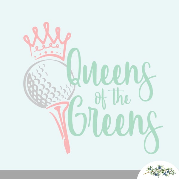 Queens of the Greens Digital Fie, svg, png, jpg, Golf Shirt, Lady Team, Women Golf