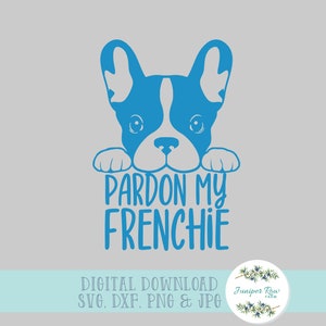 Verzeihen Sie meine Frenchie, Hund digitale Datei, Svg, Png, jpg, Welpen Liebe