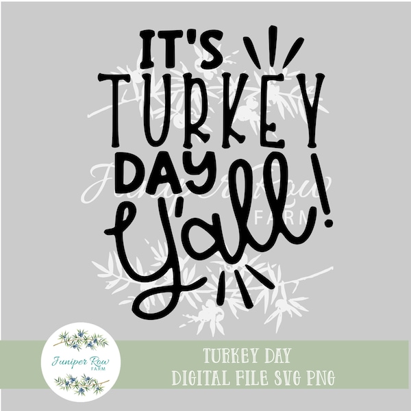 Turkey Day Y'all Digital File, svg, png, Thanksgiving, cricut, silhouette