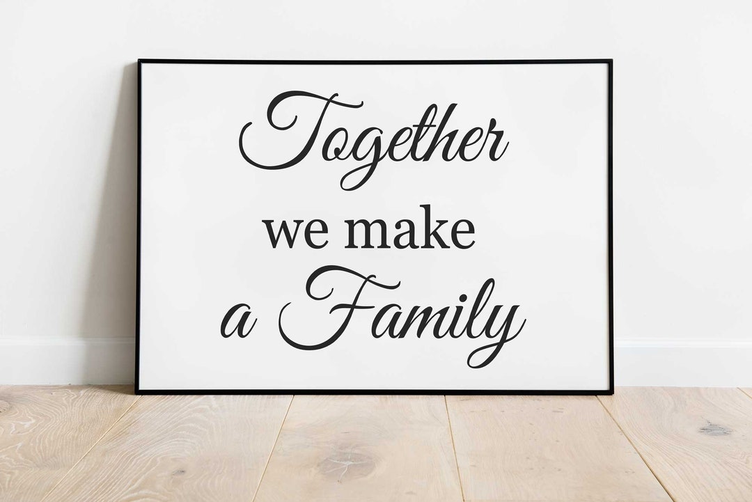 Together We Make a Family, Printable Wall Art, Home Decor, Large ...