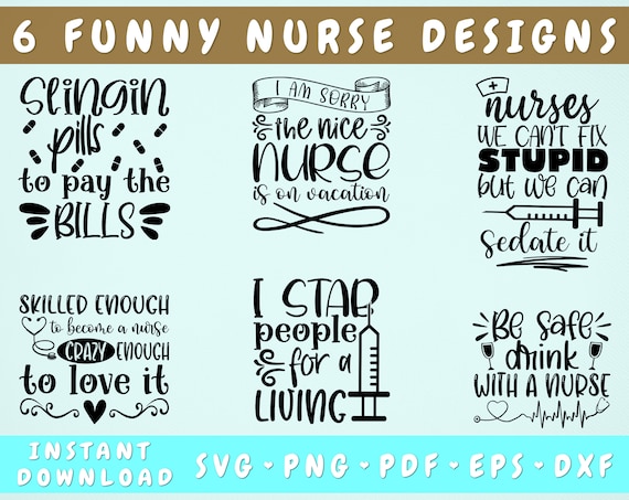 Funny Nurse Quotes SVG Bundle, 6 Designs, Funny Nurse Sayings SVG, Nurse Shirt SVG, I Am Sorry The Nice Nurse Is On Vacation Svg, Png