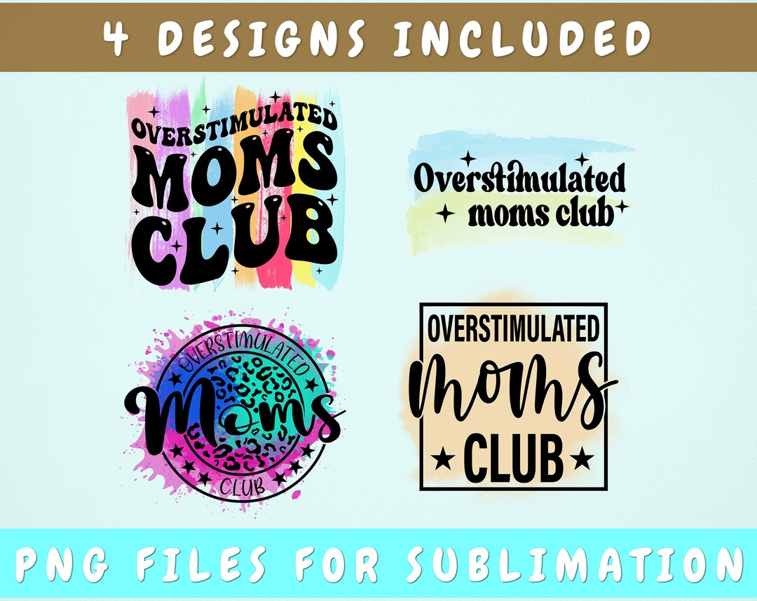 Overstimulated Moms Club Sublimation Bundle 4 PNG Files Etsy