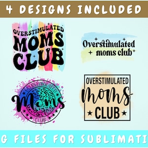 Overstimulated Moms Club Sublimation Bundle, 4 PNG Files, Overstimulated Moms Club Shirt PNG