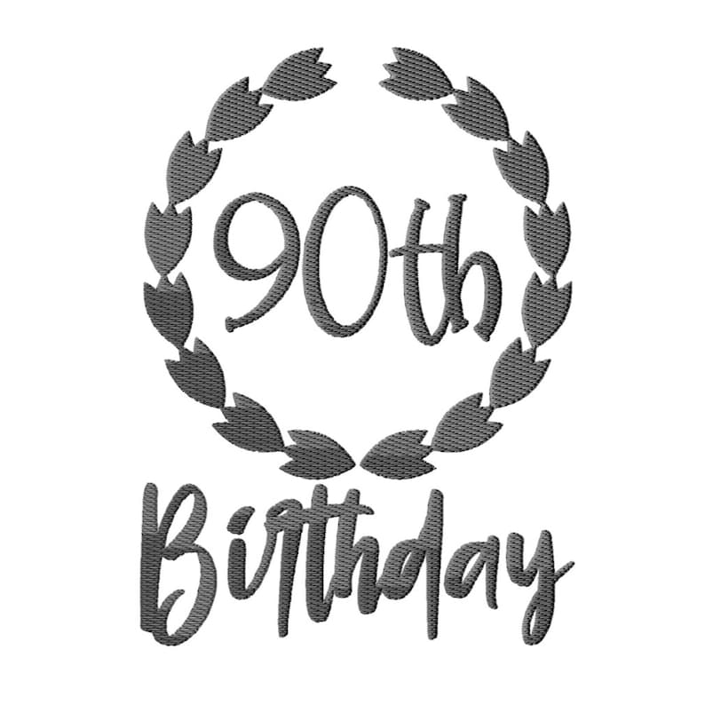90th Birthday Embroidery Designs Bundle - 6 Designs, 90 and Fabulous ...