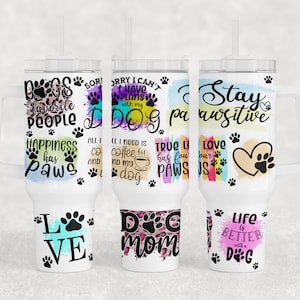 Dog Quotes 40oz Tumbler Wrap, Dog Lover Quencher Tumbler PNG File, 40oz Tumbler Sublimation Design, Dog Sayings Tumbler PNG, Dog Mom PNG