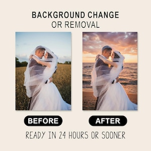 May include: Image comparison showing a wedding photo before and after background change. The text at the top reads "BACKGROUND CHANGE OR REMOVAL". The text at the bottom reads "READY IN 24 HOURS OR SOONER".