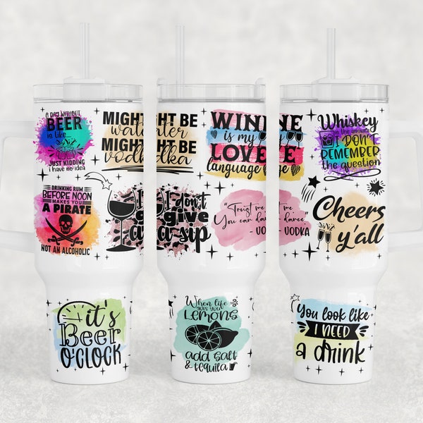 Alcohol Quotes 40oz Tumbler Wrap, Alcohol Sayings Quencher Tumbler PNG File, 40oz Tumbler Sublimation Design, Drinking Tumbler PNG