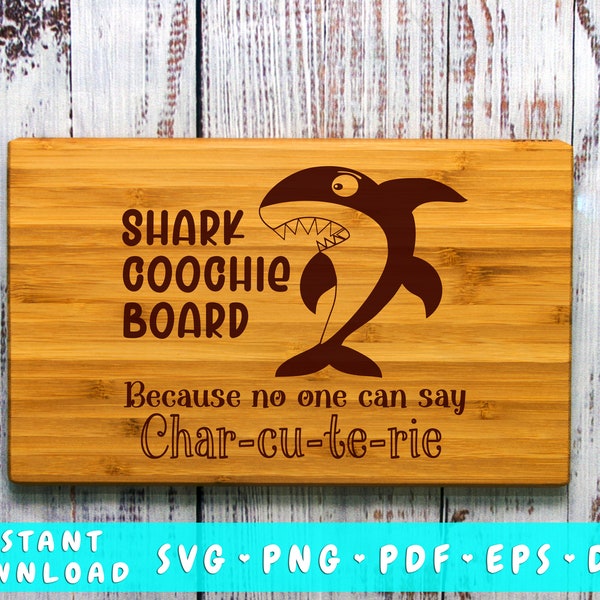 Shark Coochie Board Because No One Can Say Charcuterie SVG, Funny Charcuterie SVG, Shark Coochie Board Cut File