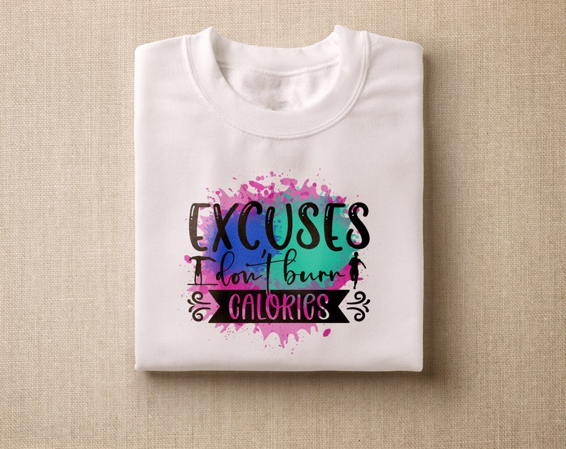 Excuses don't burn calories png