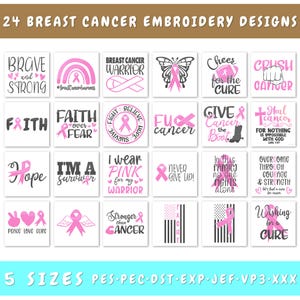 May include: A collection of 24 breast cancer embroidery designs. Each design features pink ribbons and inspirational phrases like "Brave and Strong," "Faith," and "Hope." The designs are available in 5 sizes.