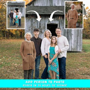 May include: A family portrait in front of a weathered wooden barn. The image includes a group of six people, with an older woman in a brown coat in the foreground. The text at the bottom reads "ADD PERSON TO PHOTO READY IN 24 HOURS OR SOONER."