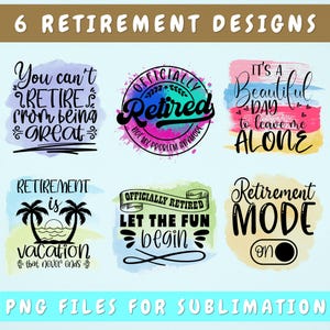 Retirement Sublimation Designs Bundle, 6 Retirement Quotes PNG Files, Officially Retired PNG, You Can&#39;t Retire From Being Great PNG