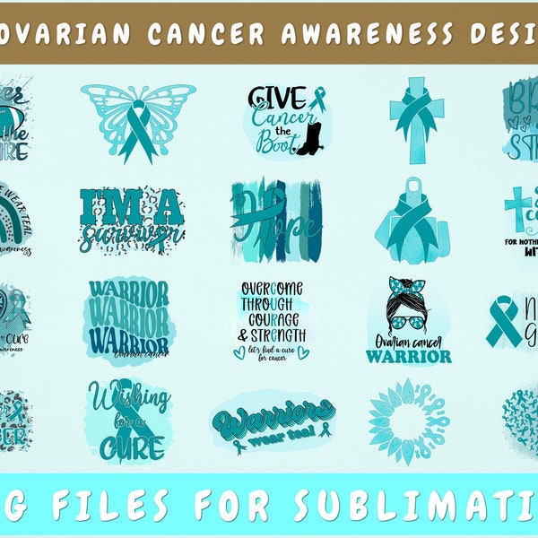 Ovarian Cancer Awareness Sublimation Designs Bundle, 20 Designs, Ovarian Cancer PNG Files, Ovarian Cancer Warrior PNG, Peace Love Cure