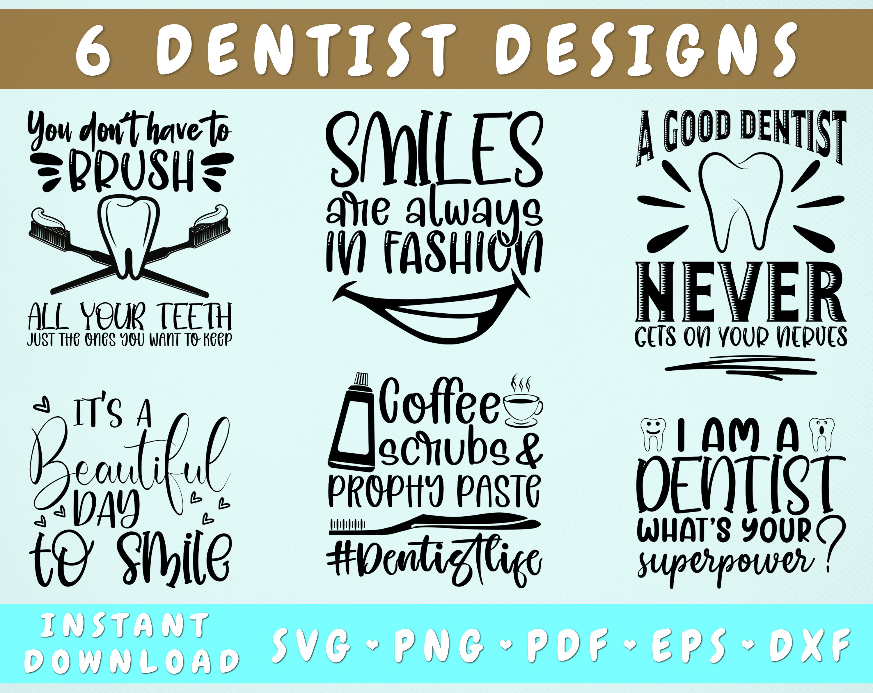 Dentist Quotes SVG Bundle, 6 Designs, Dentist Sayings SVG, Dental Shirt SVG, You Don't Have To Brush All Your Teeth Svg, Smiles In Fashion